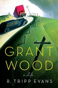 'Grant Wood: A Life' by R. Tripp Evans