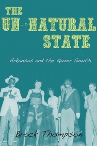 The Un-Natural State Arkansas and the Queer South