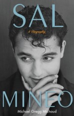 9780307718686 Sal Mineo A Biography Written by Michael Gregg Michaud