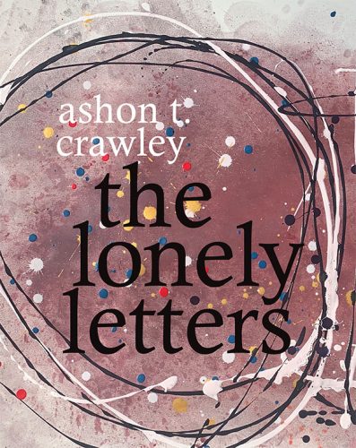 cover of Ashon T. Crawley's "The Lonely Letters"