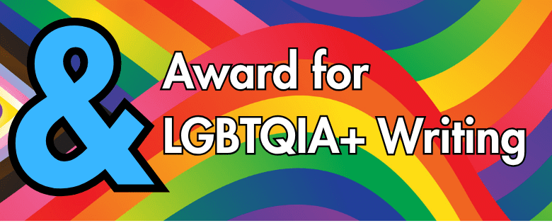 Ampersand Award for LGBTQIA+ Writing