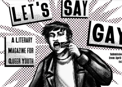 A black and white image that looks like a hand-drawn comic with a central figure yelling in the middle. The figure has short hair and is wearing a leather jacket. Text is enveloped in magazine cut-out style boxes and reads: Let's Say Gay. A literary magazine for queer youth. Submissions open from April 1-July 1.