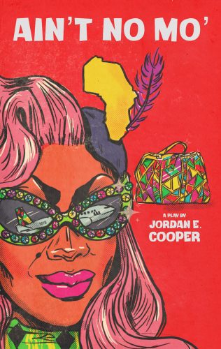 Cover of Ain't No Mo' by Jordan E. Cooper. Red with an illustrated head of a person of color with pink hair and big sunglasses.