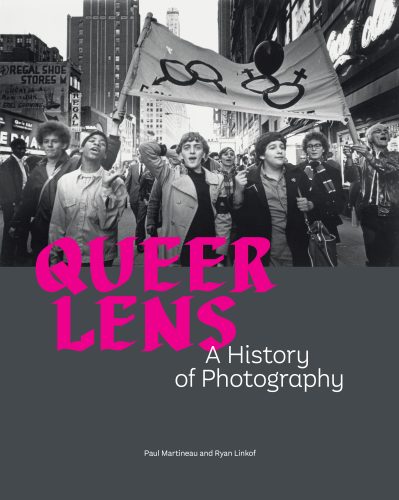 Cover of Queer Lens edited by Paul Martineau and Ryan Linkof. A black and white image of figures in a march holding up a big flag with the two male symbols interlinked and the two female symbols interlinked.