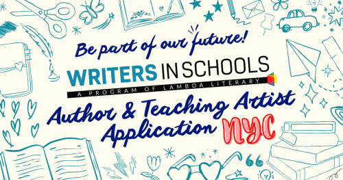 Lambda Literary’s Writers in Schools Author & Teaching Artist Application flyer with book, heart, pencil, and envelope illustrations in the background.